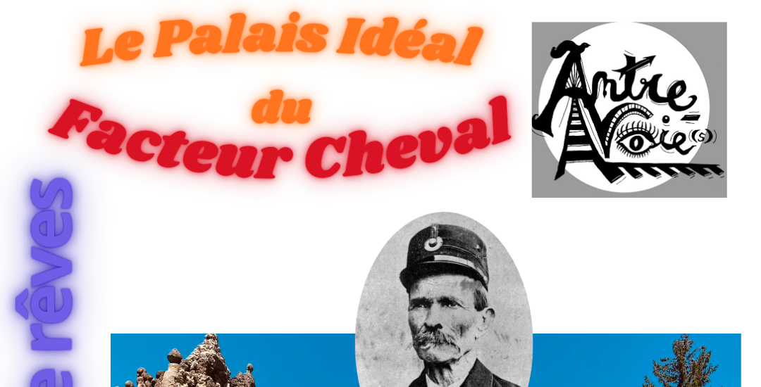 Le Palais idéal du Facteur Cheval