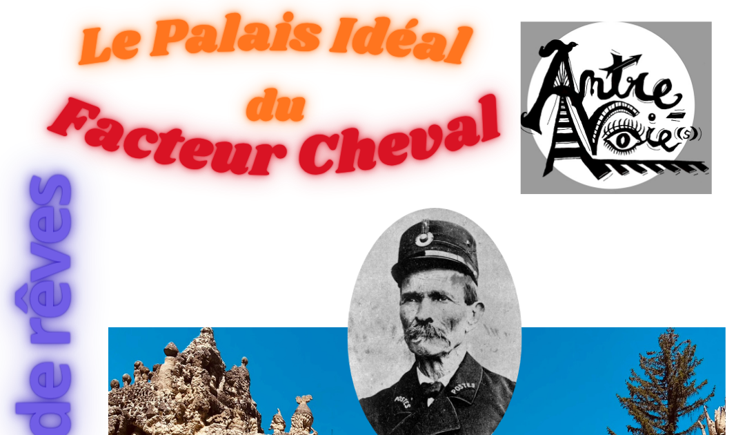 Le Palais idéal du Facteur Cheval