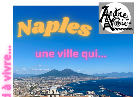 Naples, une ville qui vous apprend à vivre